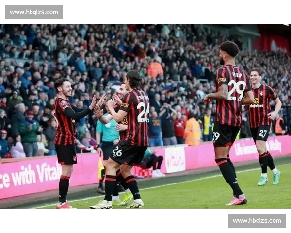 英超焦点对决伯恩茅斯主场迎战切尔西争四走向成关键一战走势